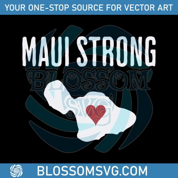 Maui Strong SVG Maui Wildfire Relief SVG Cutting Digital File