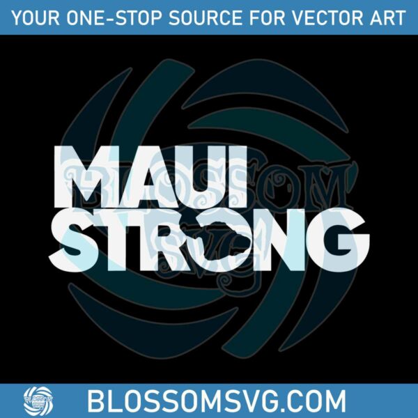 Maui Strong SVG Helping Maui Fire Relief Efforts SVG File