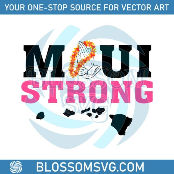 Maui Strong SVG Maui Wildfire Relief SVG Digital Cricut File