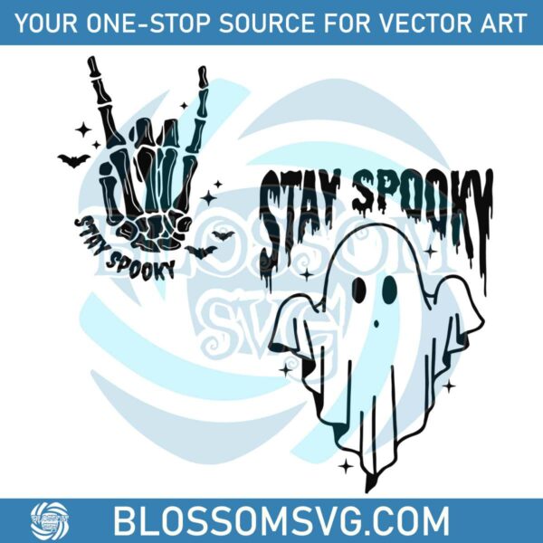 Stay Spooky Skeleton Hands SVG Halloween Ghost SVG File
