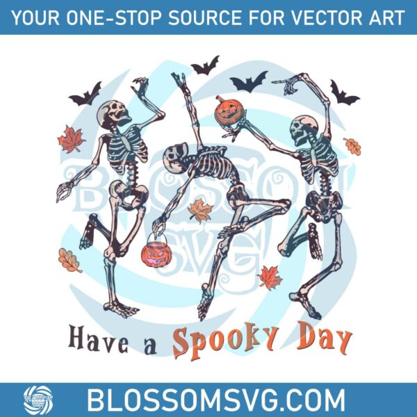 Have A Spooky Day SVG Halloween Skeleton SVG Cricut File
