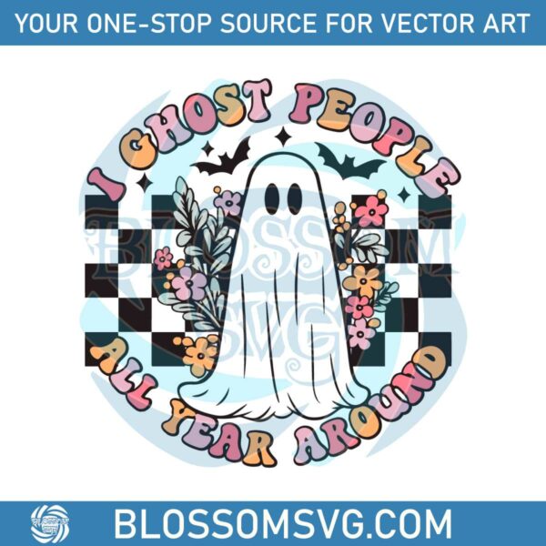 I Ghost People All Year Round SVG Spooky Halloween SVG File