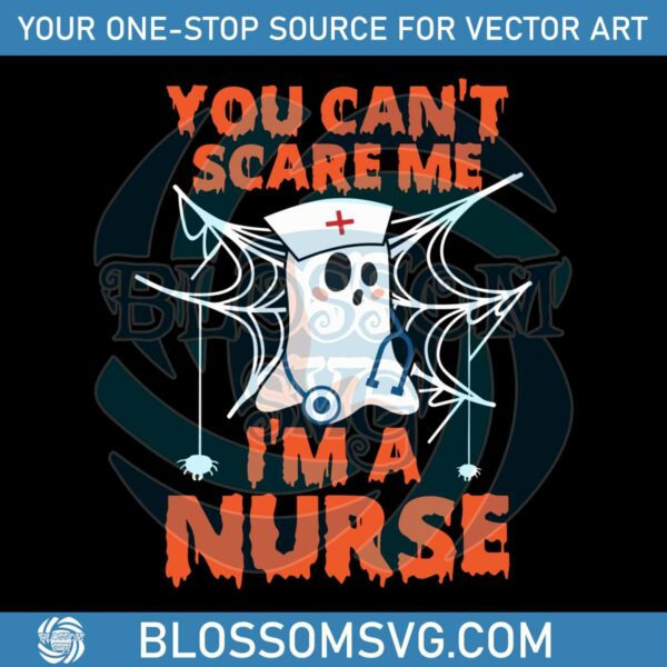 Vintage You Cant Scare Me Im A Nurse SVG Spooky Nurse SVG