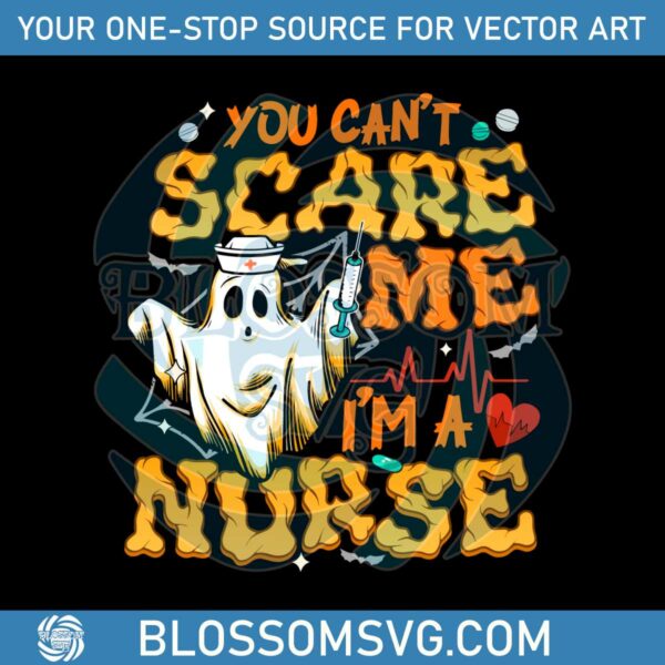 Funny You Cant Scare Me Im A Nurse SVG Digital Cricut File