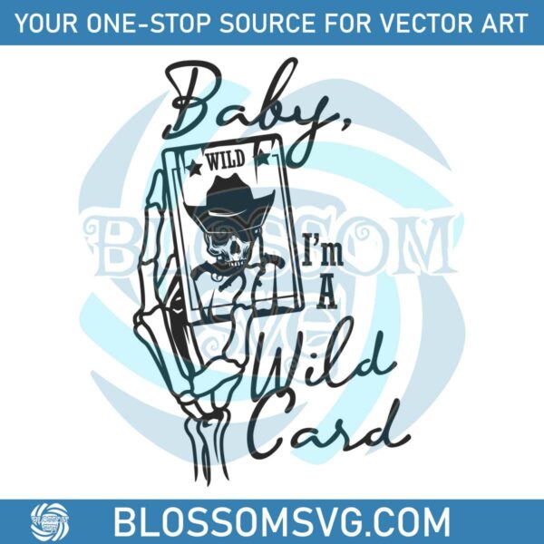 Cowboy Skull Baby Im A Wild Card SVG Digital Cricut File