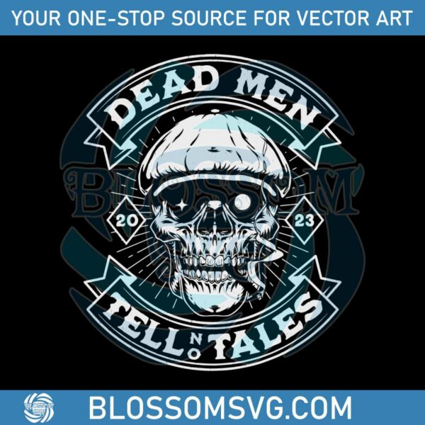 Dead Men Tell No Tales SVG Skeleton Skull SVG Digital File