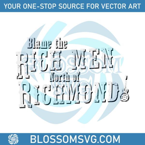 Retro Blame The Rich Men North Of Richmond SVG Cricut File