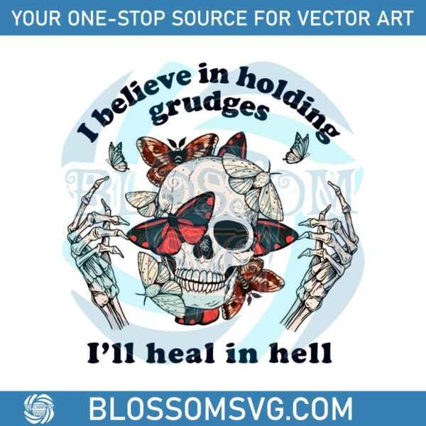 I Believe In Holding Grudges SVG Floral Skull SVG Cricut File