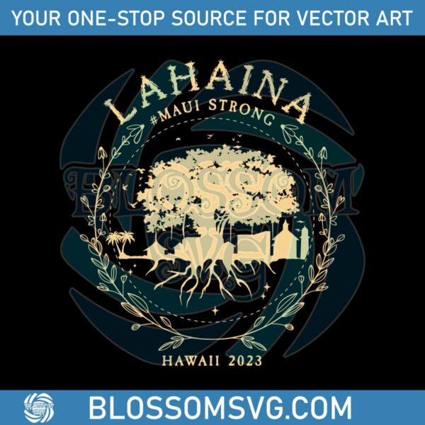 Supportive Golden Maui Strong SVG Lahaina Banyan Tree SVG