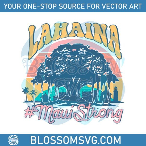 Lahaina Banyan Tree SVG Maui Strong SVG Digital Cricut File