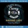 i-hate-being-sexy-but-im-a-baltimore-ravens-lady-svg-file