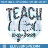 halloween-teacher-teaching-my-boos-svg-file-for-cricut