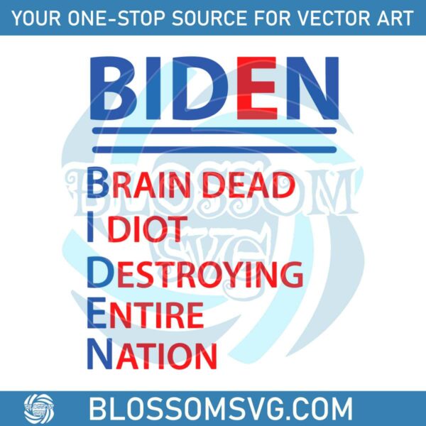 biden-brain-dead-idiot-destroying-entire-nation-svg-download