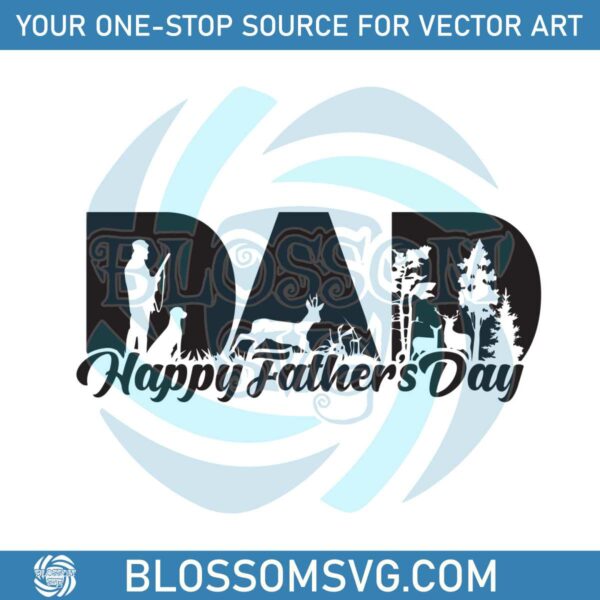 Dad Happy Fathers Day Dad Hunter SVG Cutting Digital File