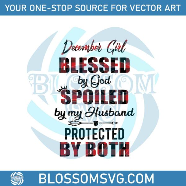 December Girl Blessed By God SVG Cutting Digital File
