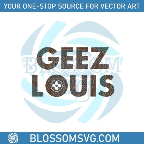 Geez Louis SVG Logo Brand Louis Vuitton SVG File For Cricut