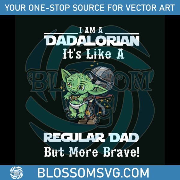 I Am A Dadalorian Its Like A Regular Dad SVG Cutting Digital File
