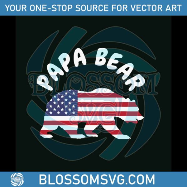 Papa Bear Fathers Day Usa American Flag SVG Digital Files