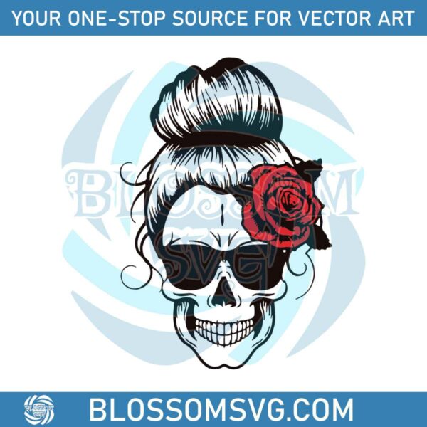 Sugar Skull Rose SVG Messy Bun Skull SVG Digital Cricut File