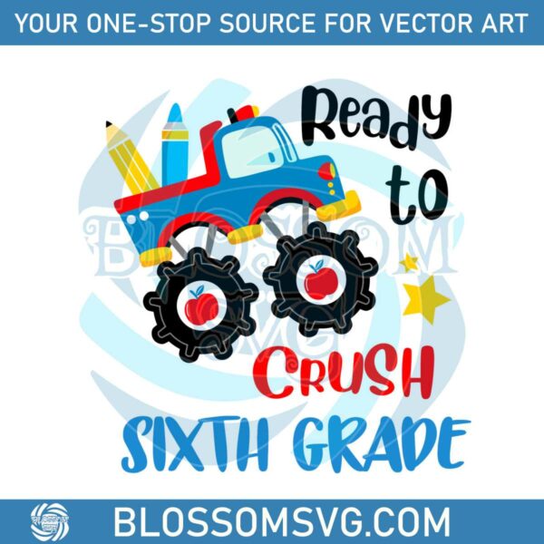 Back To School SVG Ready To Crush 6th Grade SVG Digital File