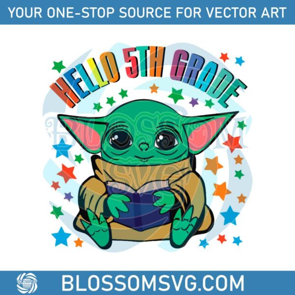 Cute Baby Yoda Hello 5th Grade SVG Digital Cricut Files