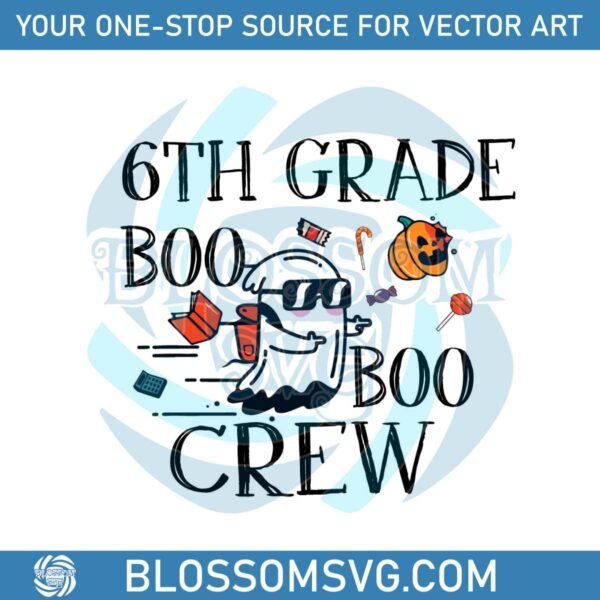 back-to-school-6th-grade-boo-crew-school-svg-cricut-file