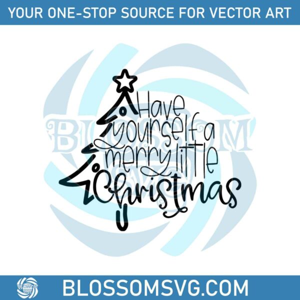 have-yourself-a-merry-little-christmas-svg-digital-cricut-file