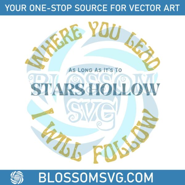 where-you-lead-i-will-follow-stars-hollow-svg-download