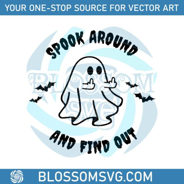 Spook Around And Find Out Fuck Off Halloween SVG Download