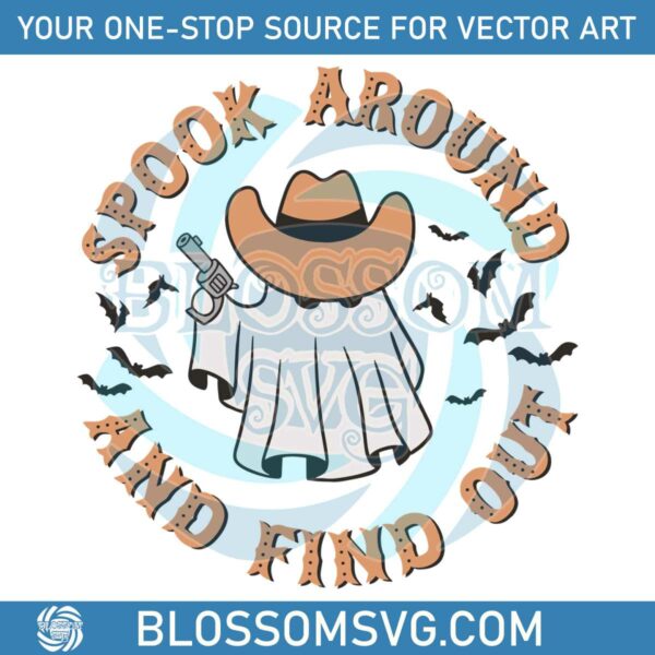 Cowboy Ghost Spook Around And Find Out SVG Cutting File