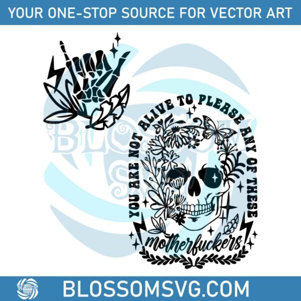 You Are Not Alive To Please SVG Halloween Skull SVG File