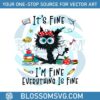 i-am-fine-everything-is-fine-svg-positive-quote-svg-download