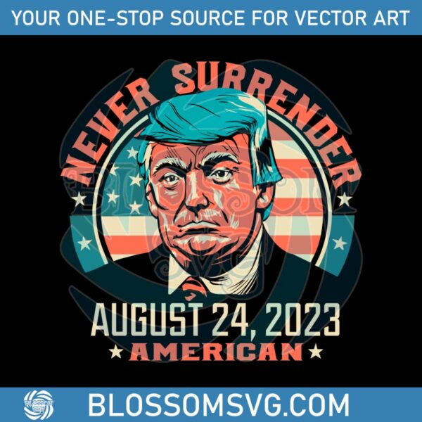 Donald Trump Retro Never Surrender American Flag SVG File