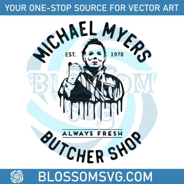 Michael Myers Butcher Shop Est 1978 SVG Graphic Design File