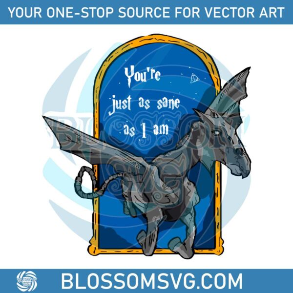 Harry Potter Thestral You Are Just As Sane As I Am SVG File