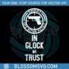 funny-love-glock-svg-in-glock-we-trust-svg-digital-cricut-file