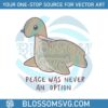 funny-peace-was-never-an-option-svg-graphic-design-file