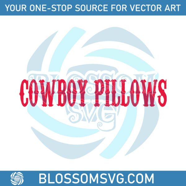 Vintage Cowboy Pillows Western Cowboy SVG File For Cricut