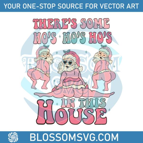There’s Some Ho Ho Ho In This House Twerking Svg File