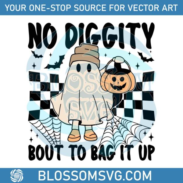 no-diggity-bout-to-bag-it-up-ghost-trick-or-treat-svg-file