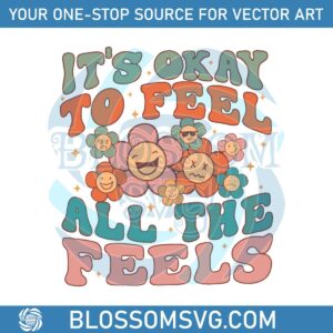 groovy-floral-its-okey-to-feel-all-the-feels-svg-cricut-file