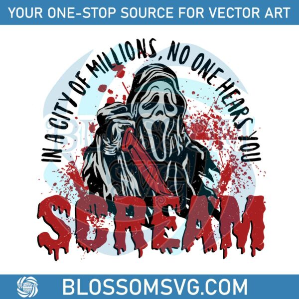 Scream In A City Of Millions No One Hears You Svg Cricut File