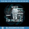trump-patriot-wanted-for-president-png-sublimation
