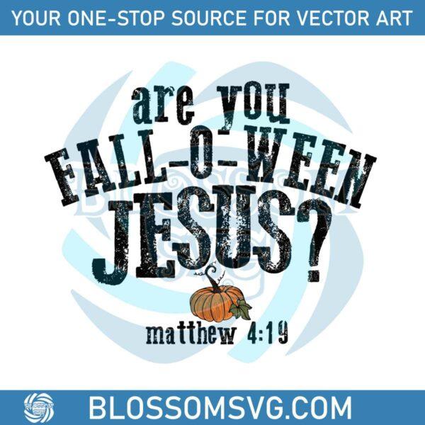 Custom Are You Fall O Ween Jesus Svg File For Cricut