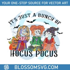 Its Just A Bunch Of Hocus Pocus Heeler Family SVG Download
