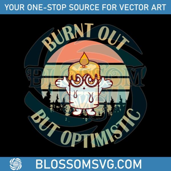 Funny Burn Out But Optimistic Burning Marshmallow SVG File