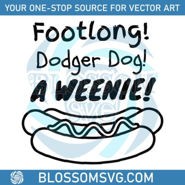 Footlong Dodger Dog A Weenie SVG Cutting Digital File