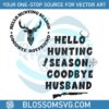 hello-hunting-season-wife-of-hunter-svg-cutting-digital-file