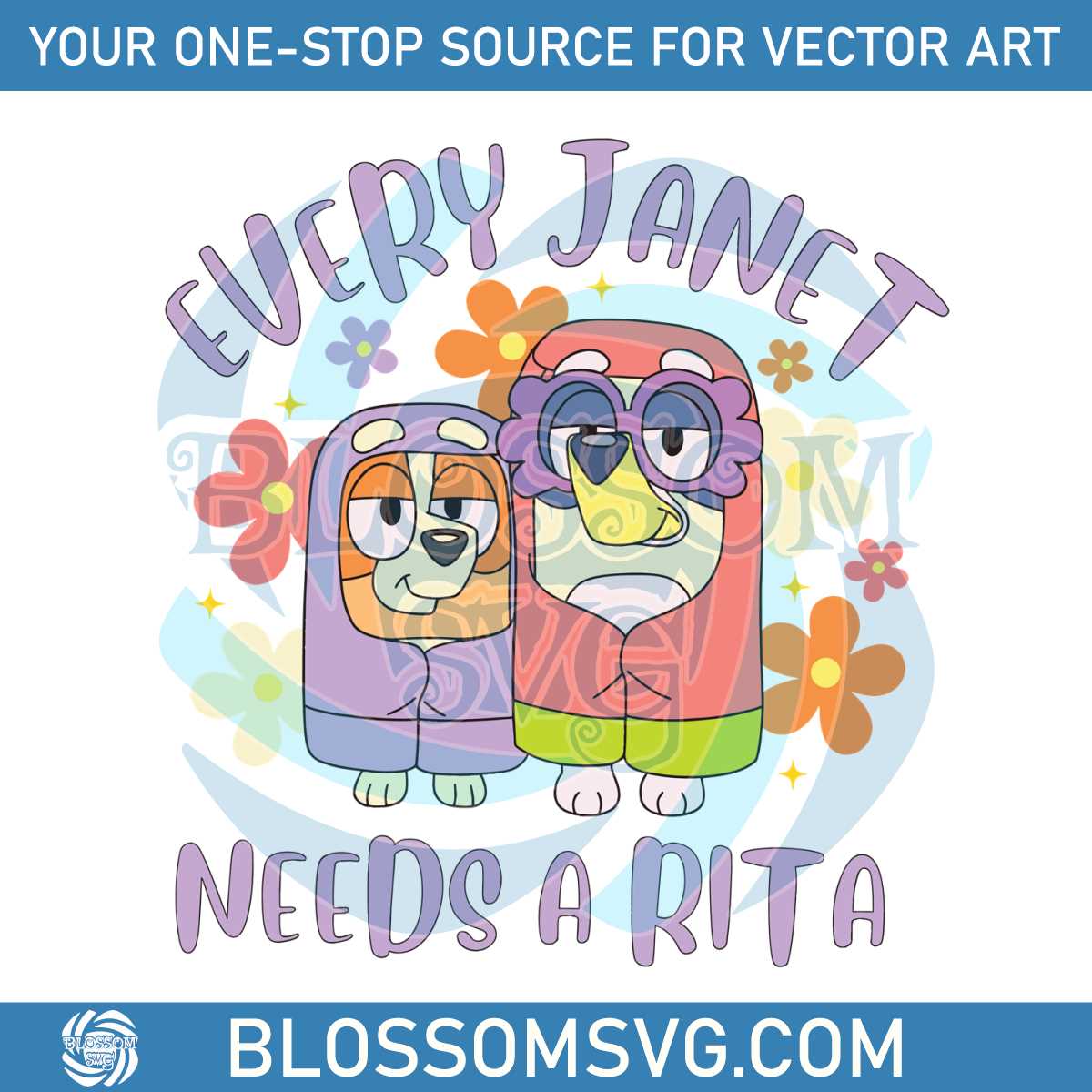 Bluey Family Every Janet Needs A Rita SVG Download