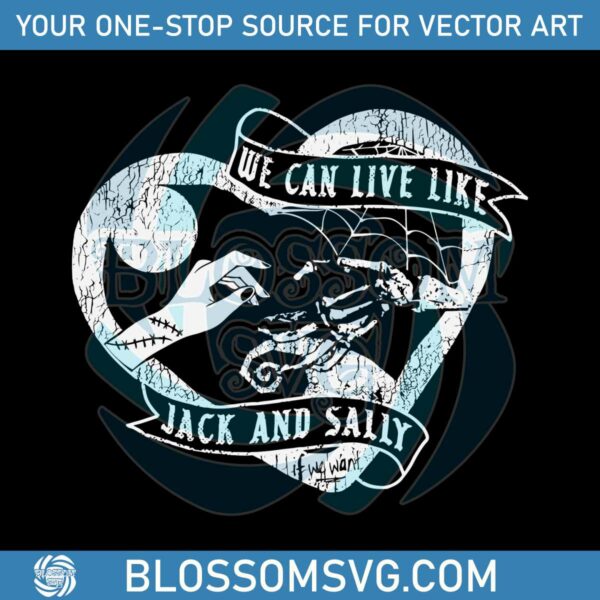 we-can-live-like-jack-and-sally-svg-graphic-design-file